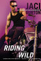 Riding Wild by Jaci Burton, 9780425219317