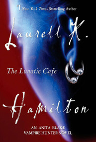 The Lunatic Cafe (An Anita Blake, Vampire Hunter Novel) - 9780425221112 by Laurell K. Hamilton, 9780425221112