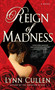 Reign of Madness by Lynn Cullen, 9780425247310