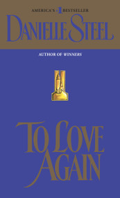 To Love Again (A Novel) by Danielle Steel, 9780440186564