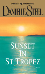 Sunset in St. Tropez (A Novel) by Danielle Steel, 9780440236757