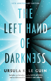 The Left Hand of Darkness (50th Anniversary Edition) by Ursula K. Le Guin, David Mitchell, Charlie Jane Anders, 9780441007318
