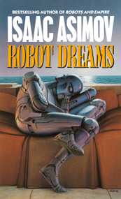 Robot Dreams - 9780441731541 by Isaac Asimov, 9780441731541