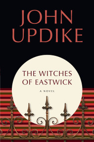 The Witches of Eastwick (A Novel) by John Updike, 9780449912102
