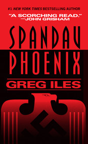 Spandau Phoenix (A Novel) by Greg Iles, 9780451179807