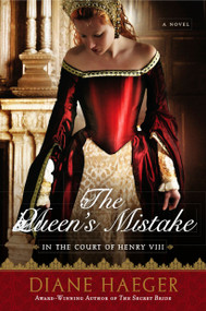 The Queen's Mistake (In the Court of Henry VIII) by Diane Haeger, 9780451228000