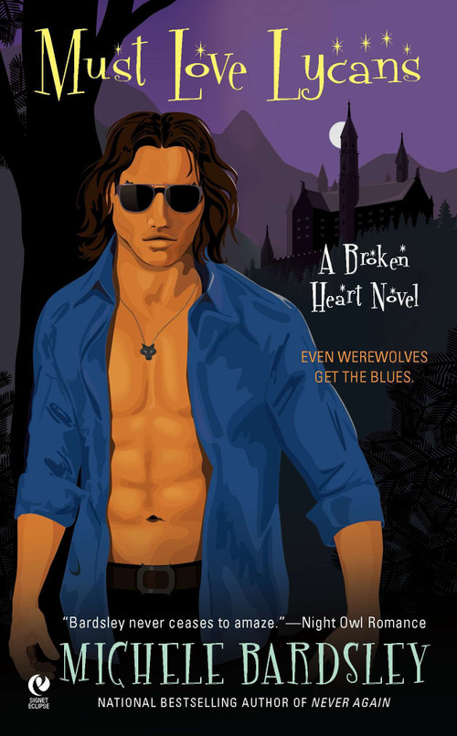 Must Love Lycans (A Broken Heart Novel) by Michele Bardsley, 9780451234506