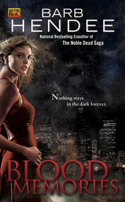 Blood Memories (A Vampire Memories Novel) by Barb Hendee, 9780451463050