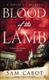 Blood of the Lamb by Sam Cabot, 9780451466891