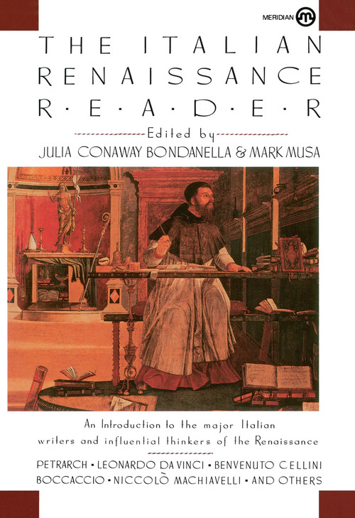 The Italian Renaissance Reader by Julia Conaway Bondanella, Mark Musa, 9780452010130