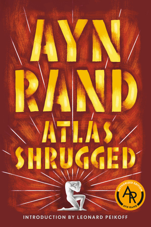 Atlas Shrugged - 9780452011878 by Ayn Rand, Leonard Peikoff