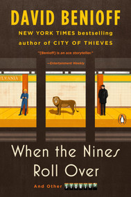 When the Nines Roll Over (And Other Stories) by David Benioff, 9780452286641