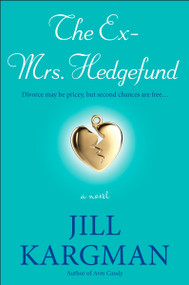 The Ex-Mrs. Hedgefund (A Novel) by Jill Kargman, 9780452295940