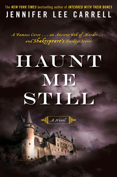 Haunt Me Still (A Novel) by Jennifer Lee Carrell, 9780452296763