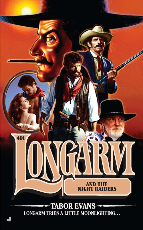 Longarm #401 (Longarm and the Night Raiders) by Tabor Evans, 9780515150575