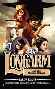 The Longarm #435 (Longarm and the Missing Husband) by Tabor Evans, 9780515155525
