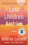 Lost Children Archive (A novel) by Valeria Luiselli, 9780525436461