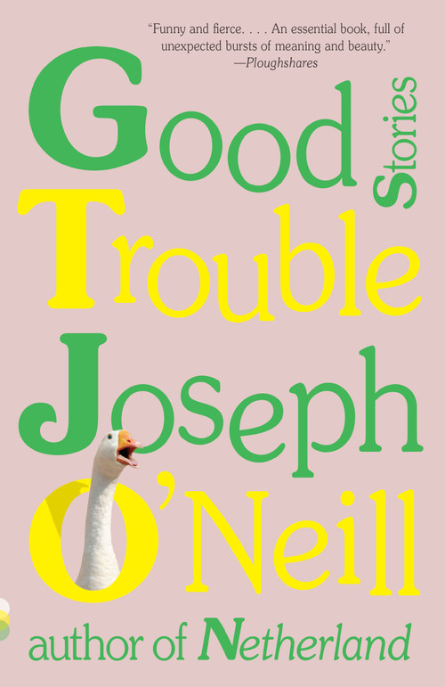 Good Trouble (Stories) by Joseph O'Neill, 9780525436645
