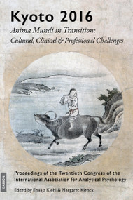 Kyoto 2016 - Anima Mundi in Transition (Cultural, Clinical & Professional Challenges) by Margaret Klenck, Emilija Kiehl, 9783856307721