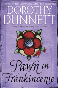 Pawn in Frankincense (Book Four in the Legendary Lymond Chronicles) by Dorothy Dunnett, Dorothy Dunnett, 9780525565277
