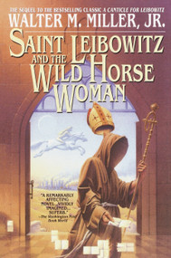 Saint Leibowitz and the Wild Horse Woman by Walter Miller, 9780553380798