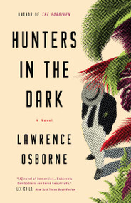 Hunters in the Dark (A Novel) by Lawrence Osborne, 9780553447361