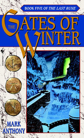 The Gates of Winter (Book Five of The Last Rune) by Mark Anthony, 9780553583335
