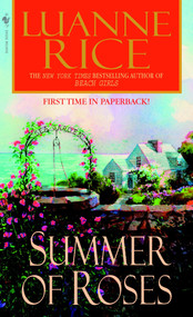Summer of Roses (A Novel) by Luanne Rice, 9780553587661