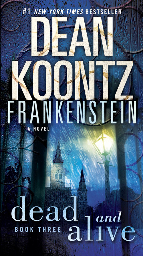 Frankenstein: Dead and Alive (A Novel) by Dean Koontz, 9780553587906