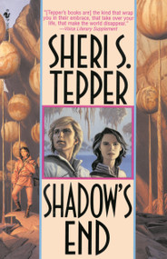 Shadow's End (A Novel) by Sheri S. Tepper, 9780553762846