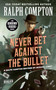 Ralph Compton Never Bet Against the Bullet by Jackson Lowry, Ralph Compton, 9780593100653
