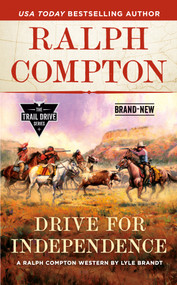 Ralph Compton Drive for Independence by Lyle Brandt, Ralph Compton, 9780593100790