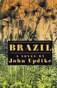 Brazil (A novel) - 9780679430711 by John Updike, 9780679430711