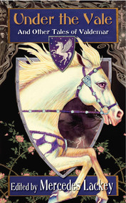 Under the Vale and Other Tales of Valdemar by Mercedes Lackey, 9780756406967