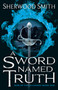 A Sword Named Truth (Rise of the Alliance Book One) by Sherwood Smith, 9780756410001