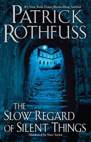 The Slow Regard of Silent Things - 9780756410438 by Patrick Rothfuss, 9780756410438