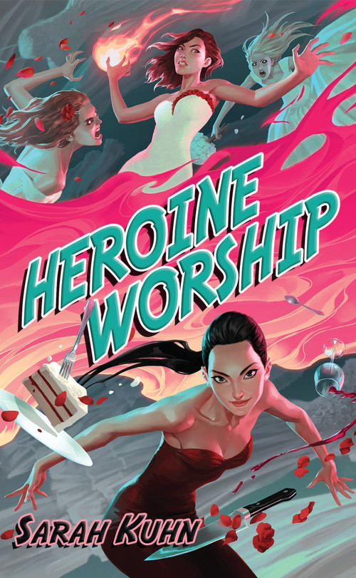 Heroine Worship by Sarah Kuhn, 9780756413262