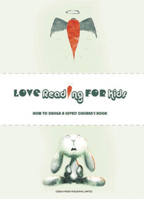 Love Reading for Kids How to Design a Lovely Children Book by Manuel Marsol, 9781910596425