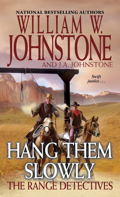 Hang Them Slowly by William W. Johnstone, J.A. Johnstone, 9780786044894