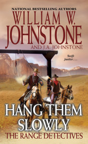 Hang Them Slowly by William W. Johnstone, J.A. Johnstone, 9780786044894