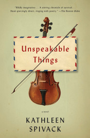 Unspeakable Things by Kathleen Spivack, 9780804173315