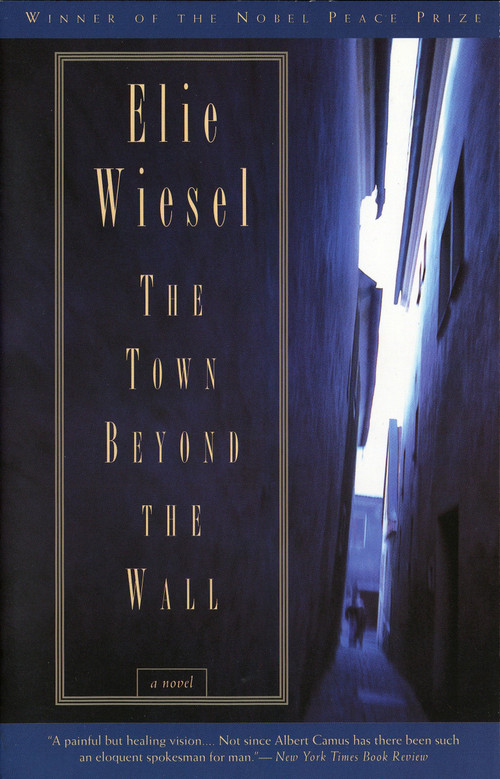 The Town Beyond the Wall (A Novel) by Elie Wiesel, 9780805210453
