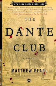 The Dante Club (A Novel) by Matthew Pearl, 9780812971040