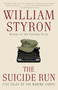 The Suicide Run (Five Tales of the Marine Corps) by William Styron, 9780812980240