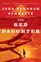 The Red Daughter (A Novel) by John Burnham Schwartz, 9780812980523