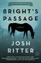 Bright's Passage (A Novel) by Josh Ritter, 9780812981841
