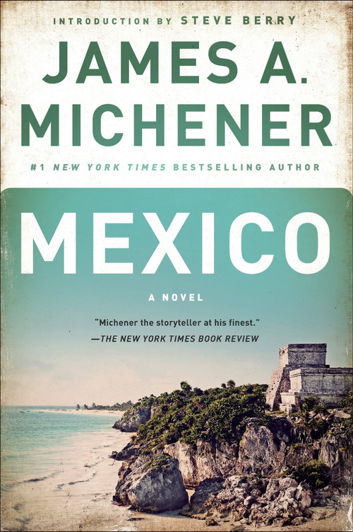 Mexico (A Novel) by James A. Michener, Steve Berry, 9780812986716