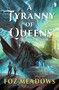 A Tyranny of Queens by Foz Meadows, 9780857665881