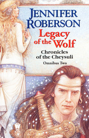 Legacy of the Wolf (Cheysuli Omnibus #2) by Jennifer Roberson, 9780886779979