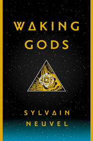 Waking Gods - 9781101886724 by Sylvain Neuvel, 9781101886724